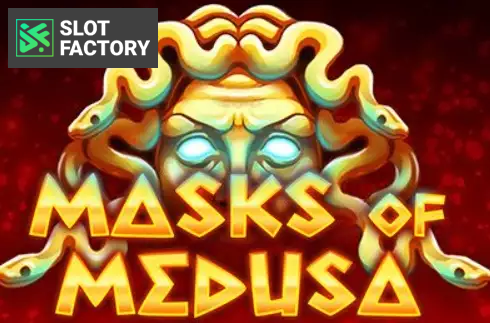 Masks Of Medusa
